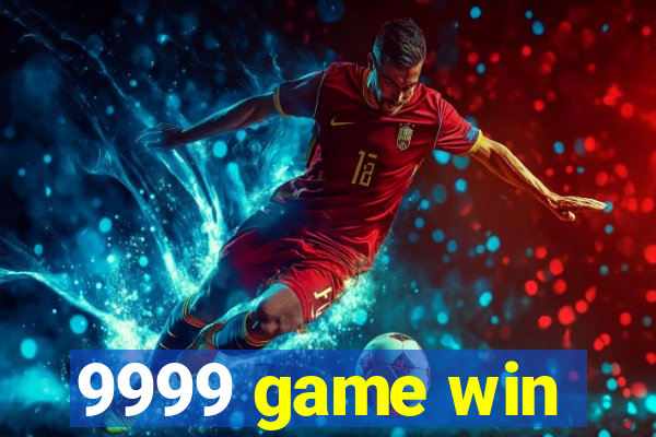 9999 game win